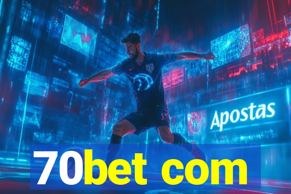 70bet com